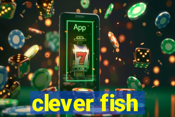 clever fish